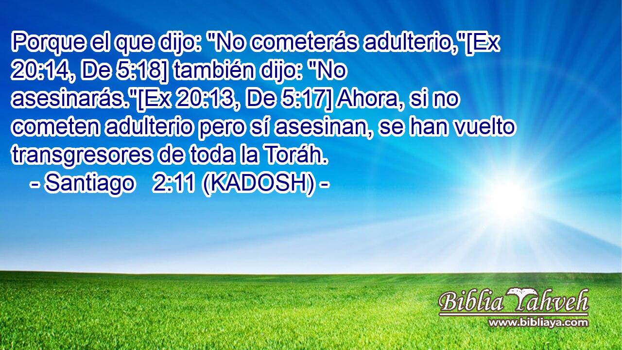  Porque el que dijo: 