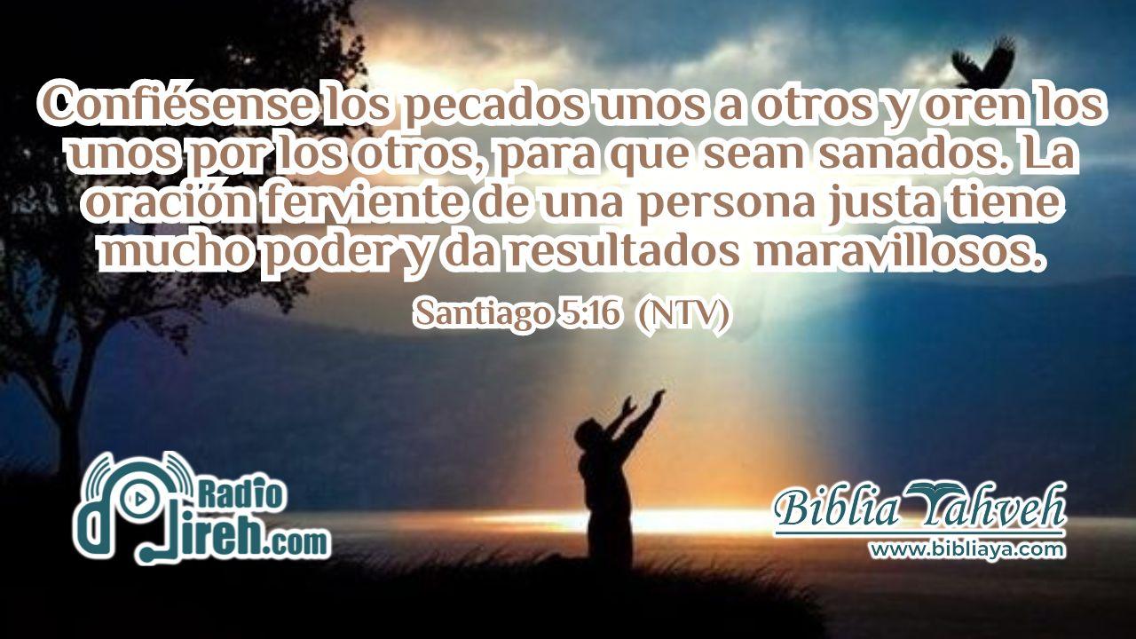 Confiésense los pecados unos a otros y oren los unos por los otros, para que sean sanados. La oración ferviente de una persona justa tiene mucho poder y da resultados maravillosos.