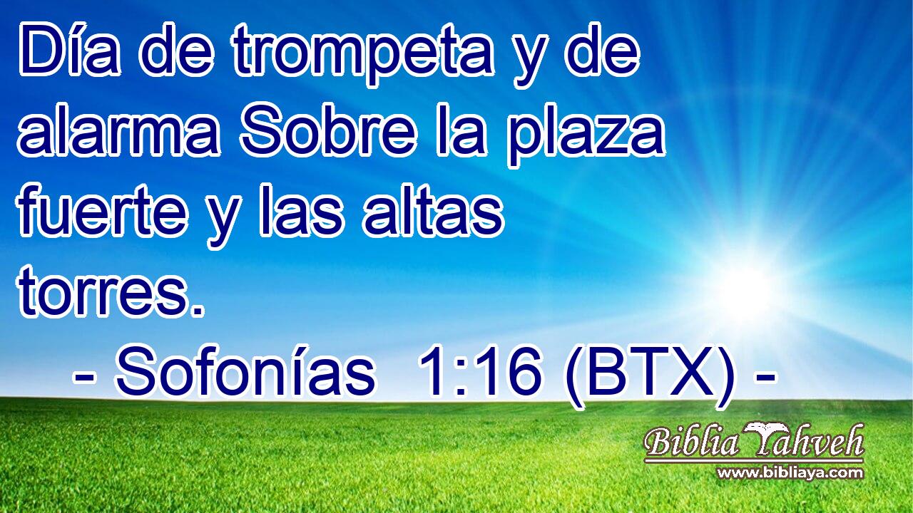 Día de trompeta y de alarma Sobre la plaza fuerte y las altas torres.