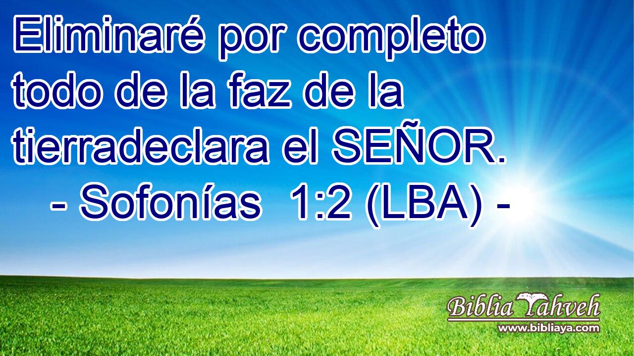 Eliminaré por completo todo de la faz de la tierradeclara el SEÑOR.
