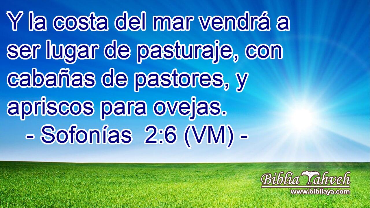  Y la costa del mar vendrá a ser lugar de pasturaje, con cabañas de pastores, y apriscos para ovejas. 