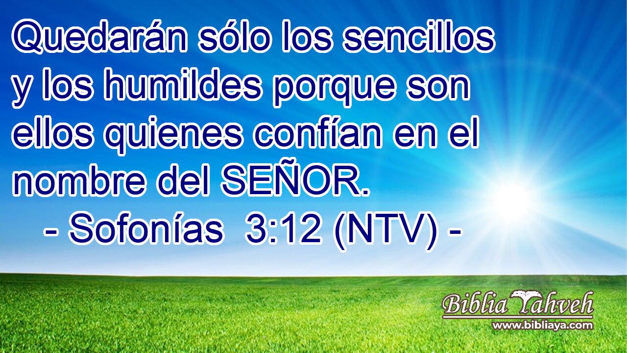 Quedarán sólo los sencillos y los humildes porque son ellos quienes confían en el nombre del SEÑOR.