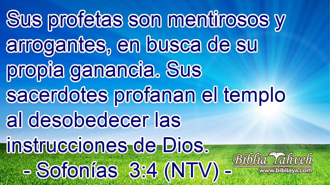 Sus profetas son mentirosos y arrogantes, en busca de su propia ganancia. Sus sacerdotes profanan el templo al desobedecer las instrucciones de Dios.