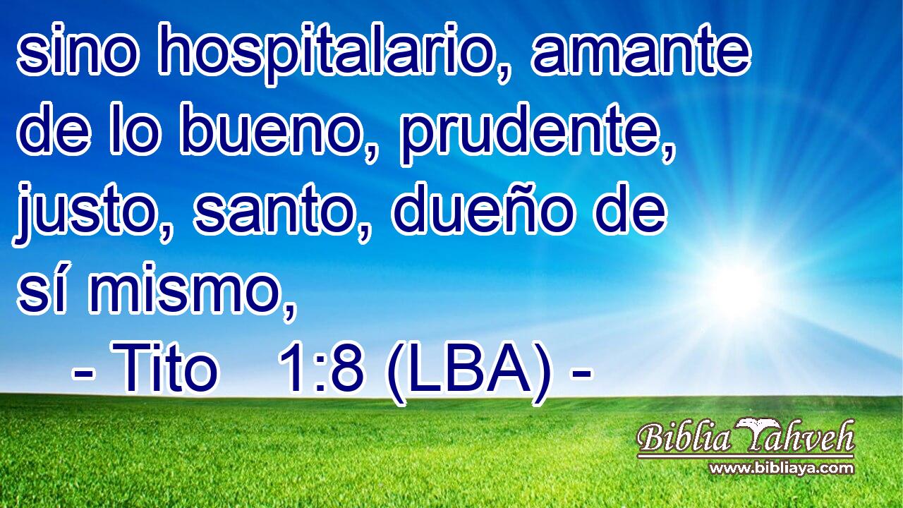 sino hospitalario, amante de lo bueno, prudente, justo, santo, dueño de sí mismo,