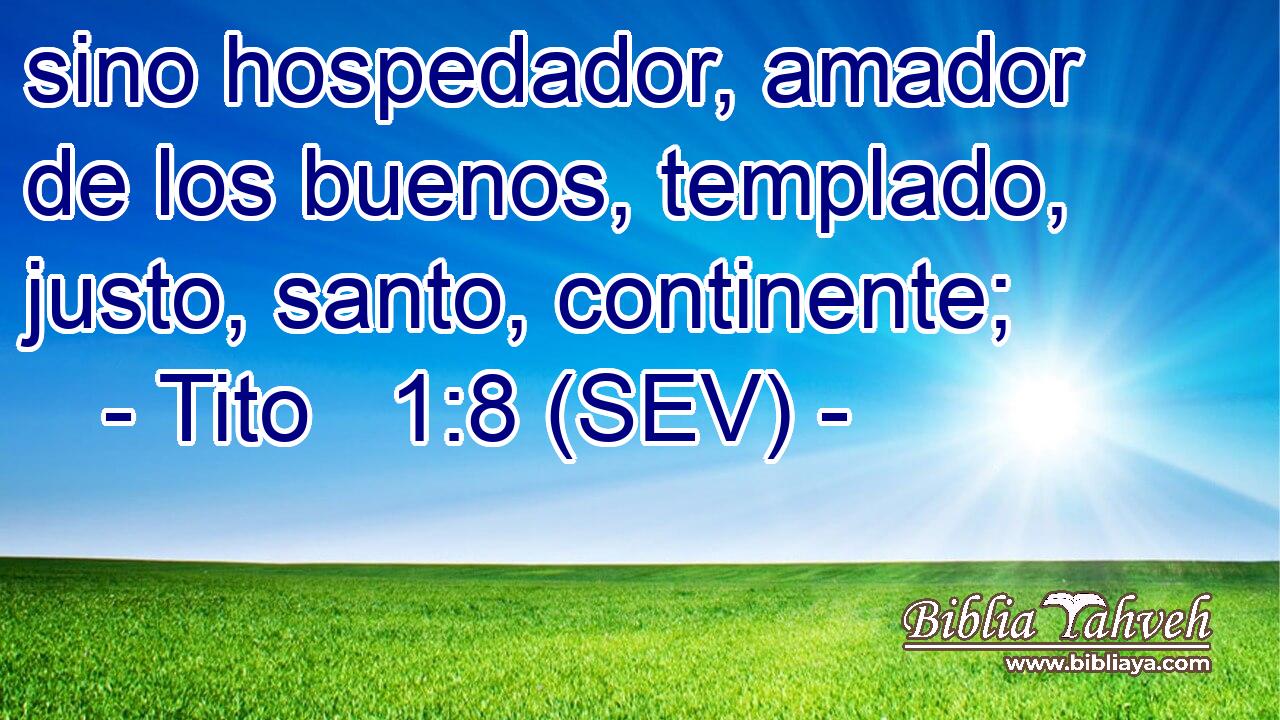 sino hospedador, amador de los buenos, templado, justo, santo, continente;