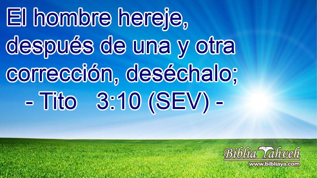El hombre hereje, después de una y otra corrección, deséchalo;
