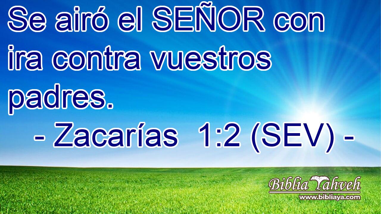 Se airó el SEÑOR con ira contra vuestros padres.