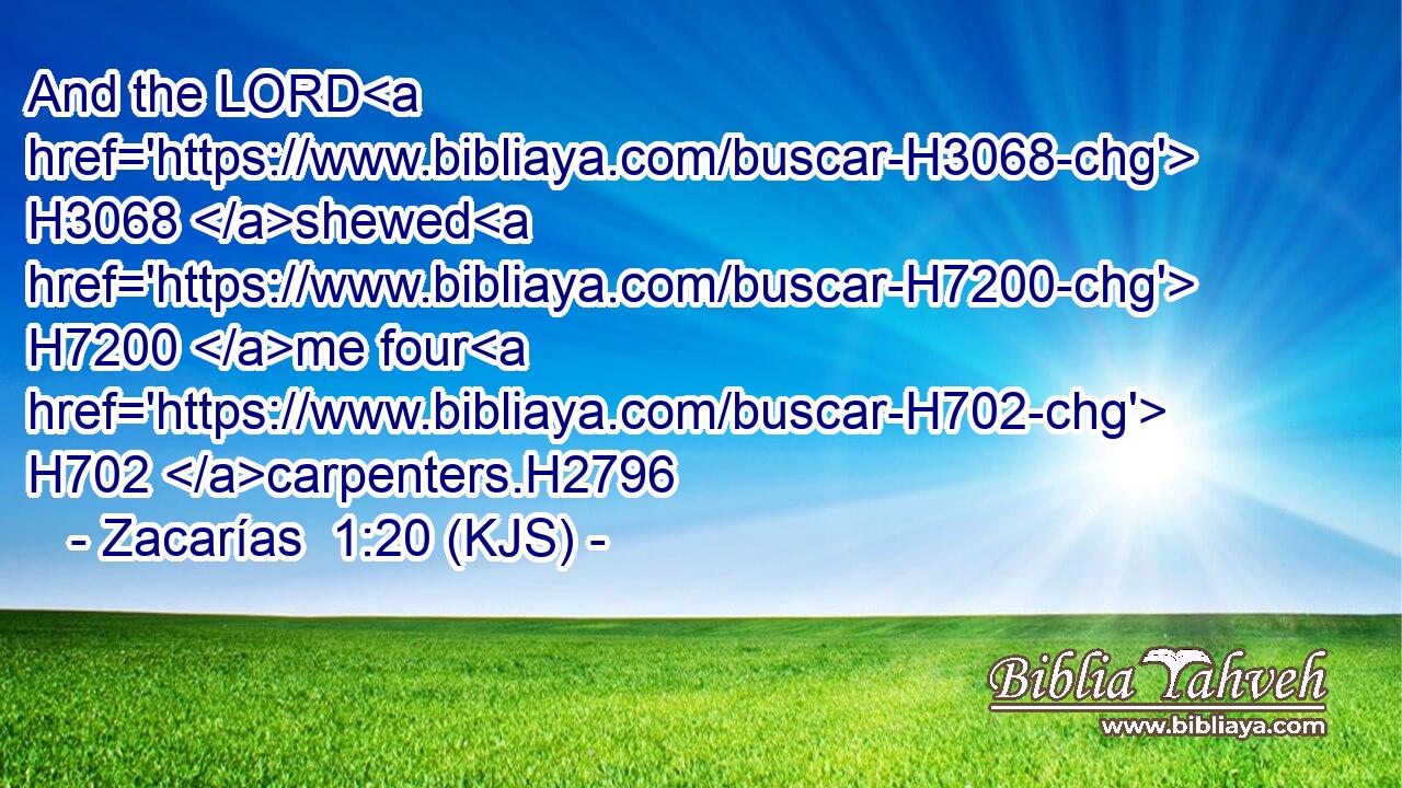 And the LORD H3068 shewed H7200 me four H702 carpenters.H2796