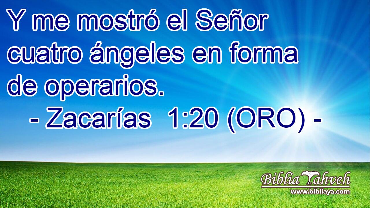 Y me mostró el Señor cuatro ángeles en forma de operarios. 