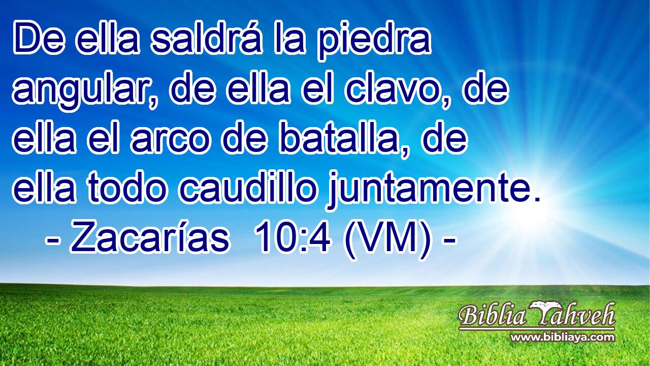  De ella saldrá la piedra angular, de ella el clavo, de ella el arco de batalla, de ella todo caudillo juntamente. 