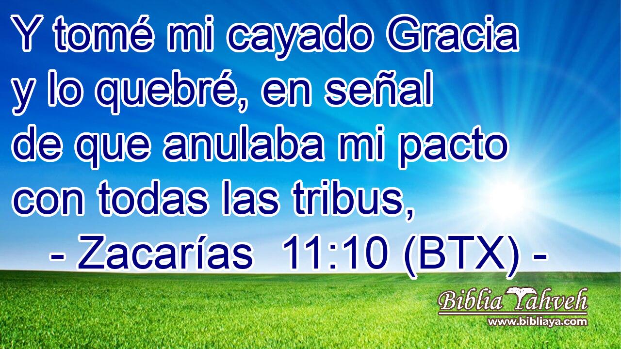 Y tomé mi cayado Gracia y lo quebré, en señal de que anulaba mi pacto con todas las tribus,