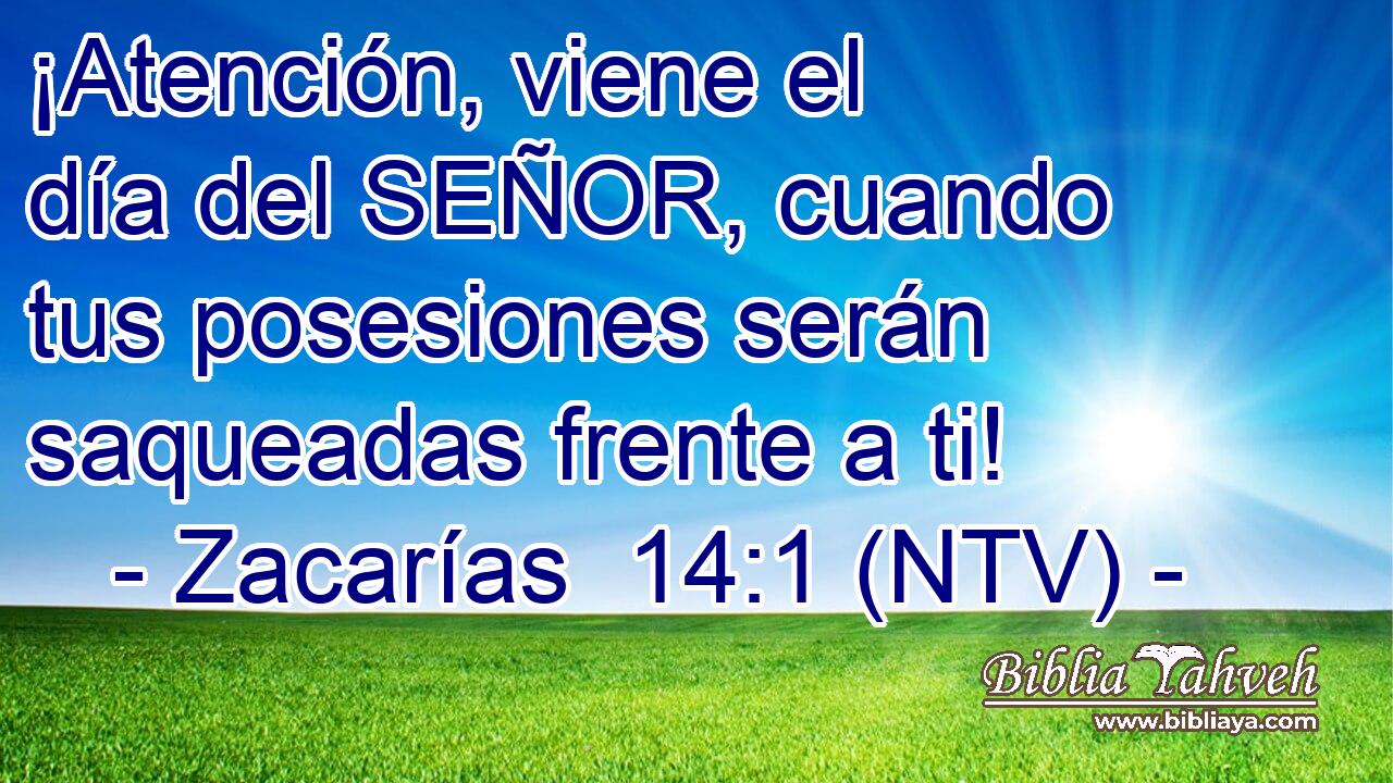 ¡Atención, viene el día del SEÑOR, cuando tus posesiones serán saqueadas frente a ti!