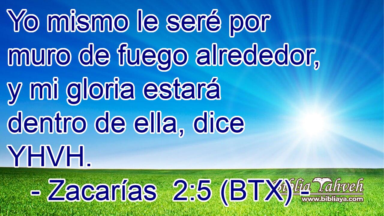 Yo mismo le seré por muro de fuego alrededor, y mi gloria estará dentro de ella, dice YHVH.