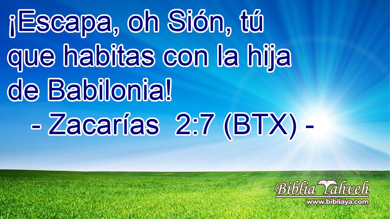 ¡Escapa, oh Sión, tú que habitas con la hija de Babilonia!