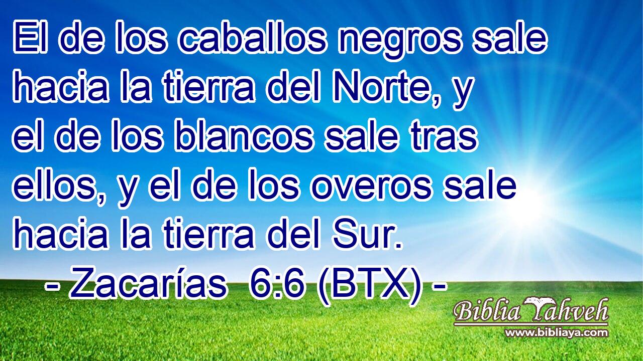 El de los caballos negros sale hacia la tierra del Norte, y el de los blancos sale tras ellos, y el de los overos sale hacia la tierra del Sur.