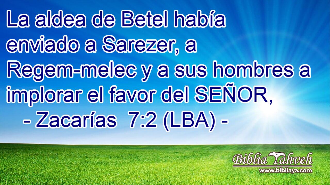 La aldea de Betel había enviado a Sarezer, a Regem-melec y a sus hombres a implorar el favor del SEÑOR,