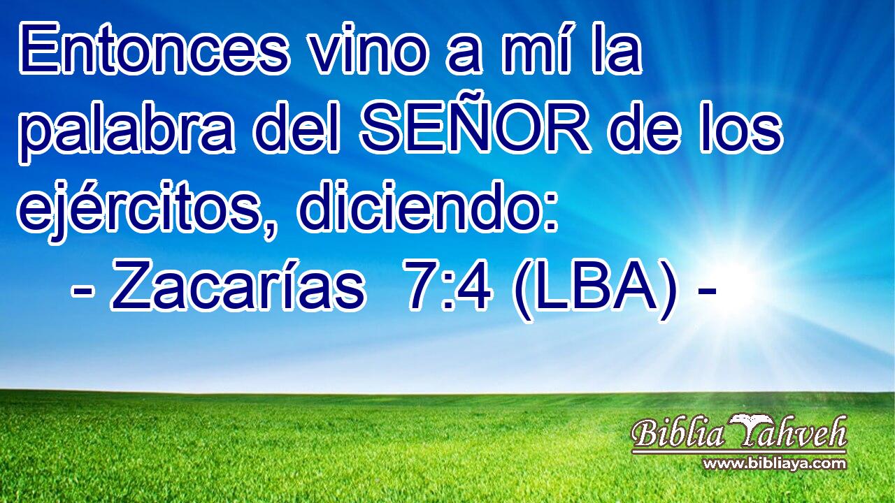 Entonces vino a mí la palabra del SEÑOR de los ejércitos, diciendo: