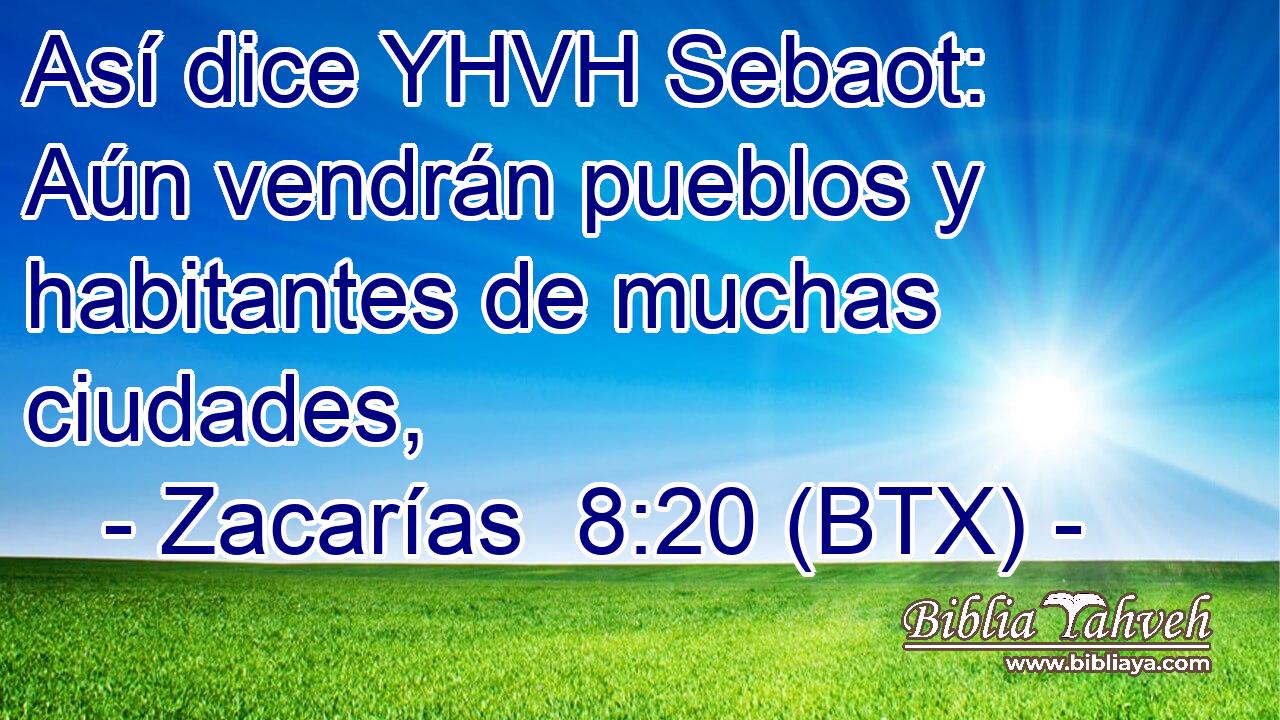 Así dice YHVH Sebaot: Aún vendrán pueblos y habitantes de muchas ciudades,