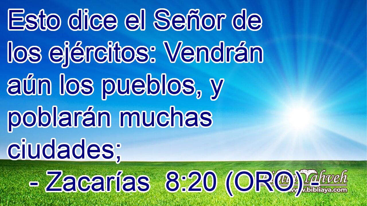  Esto dice el Señor de los ejércitos: Vendrán aún los pueblos, y poblarán muchas ciudades; 