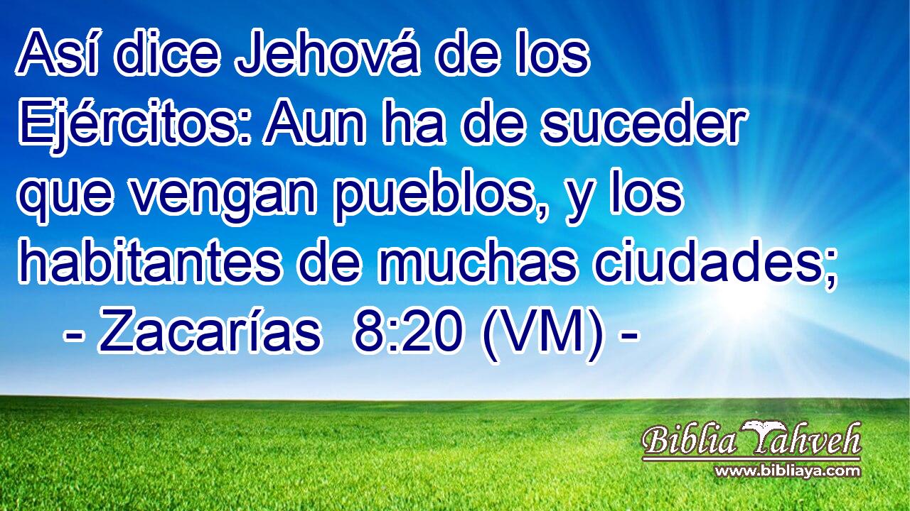  Así dice Jehová de los Ejércitos: Aun ha de suceder que vengan pueblos, y los habitantes de muchas ciudades; 