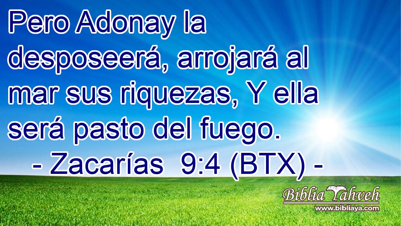 Pero Adonay la desposeerá, arrojará al mar sus riquezas, Y ella será pasto del fuego.