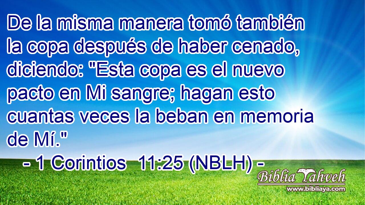  De la misma manera tomó también la copa después de haber cenado, diciendo: 