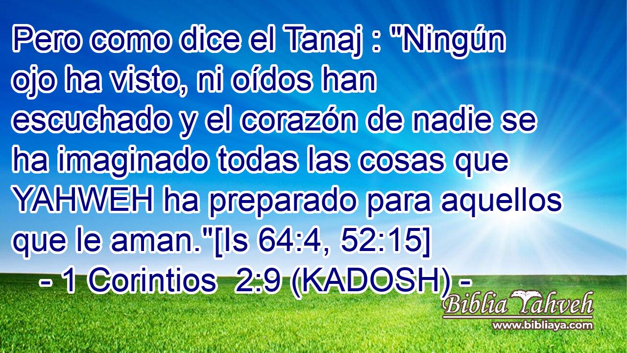  Pero como dice el Tanaj : 
