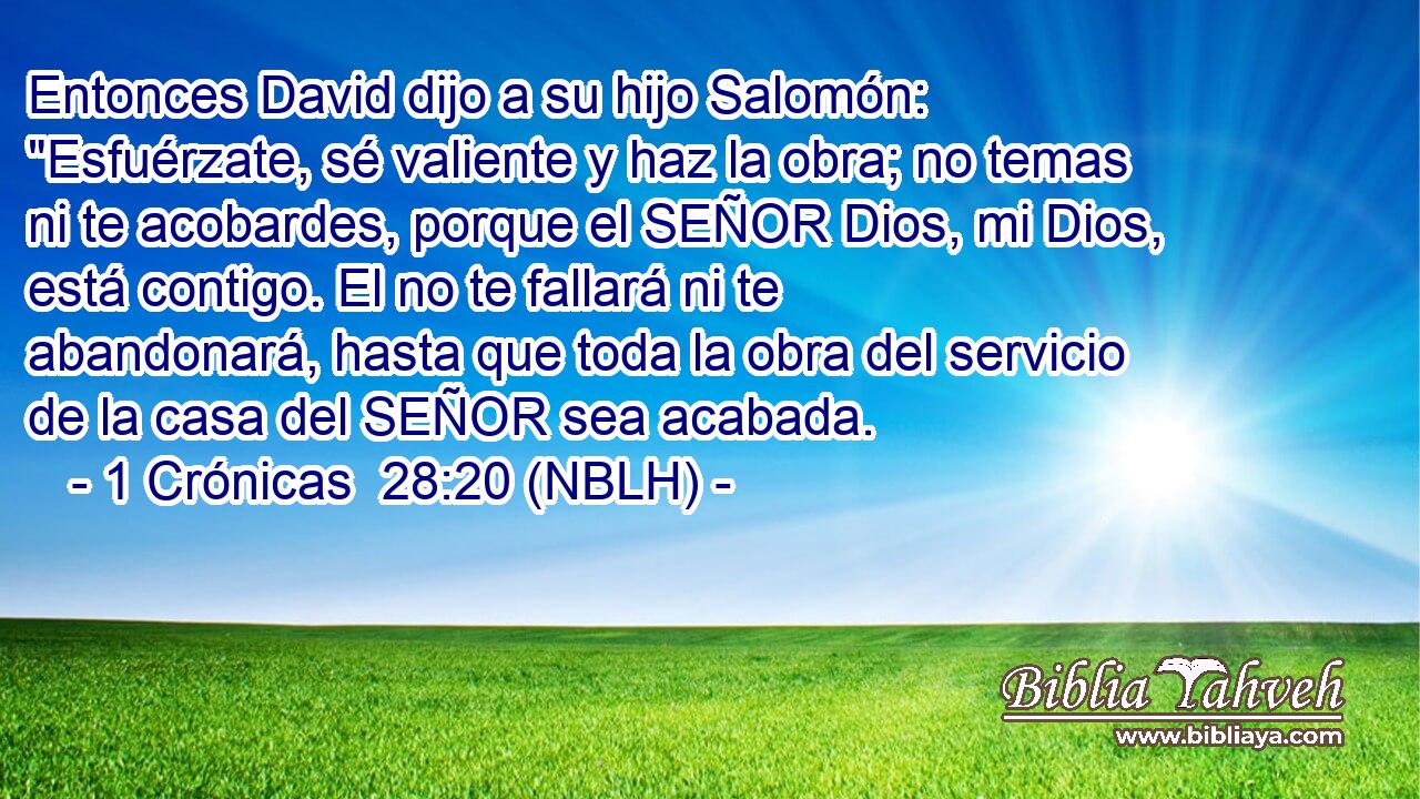 Entonces David dijo a su hijo Salomón: 