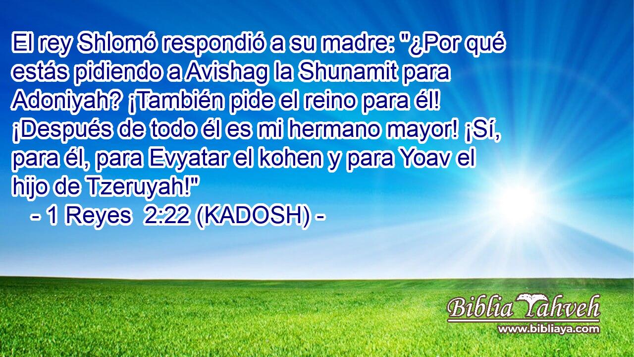  El rey Shlomó respondió a su madre: 