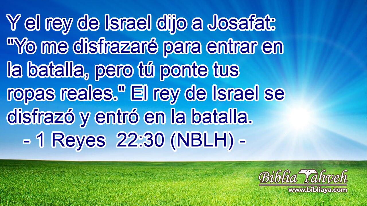  Y el rey de Israel dijo a Josafat: 
