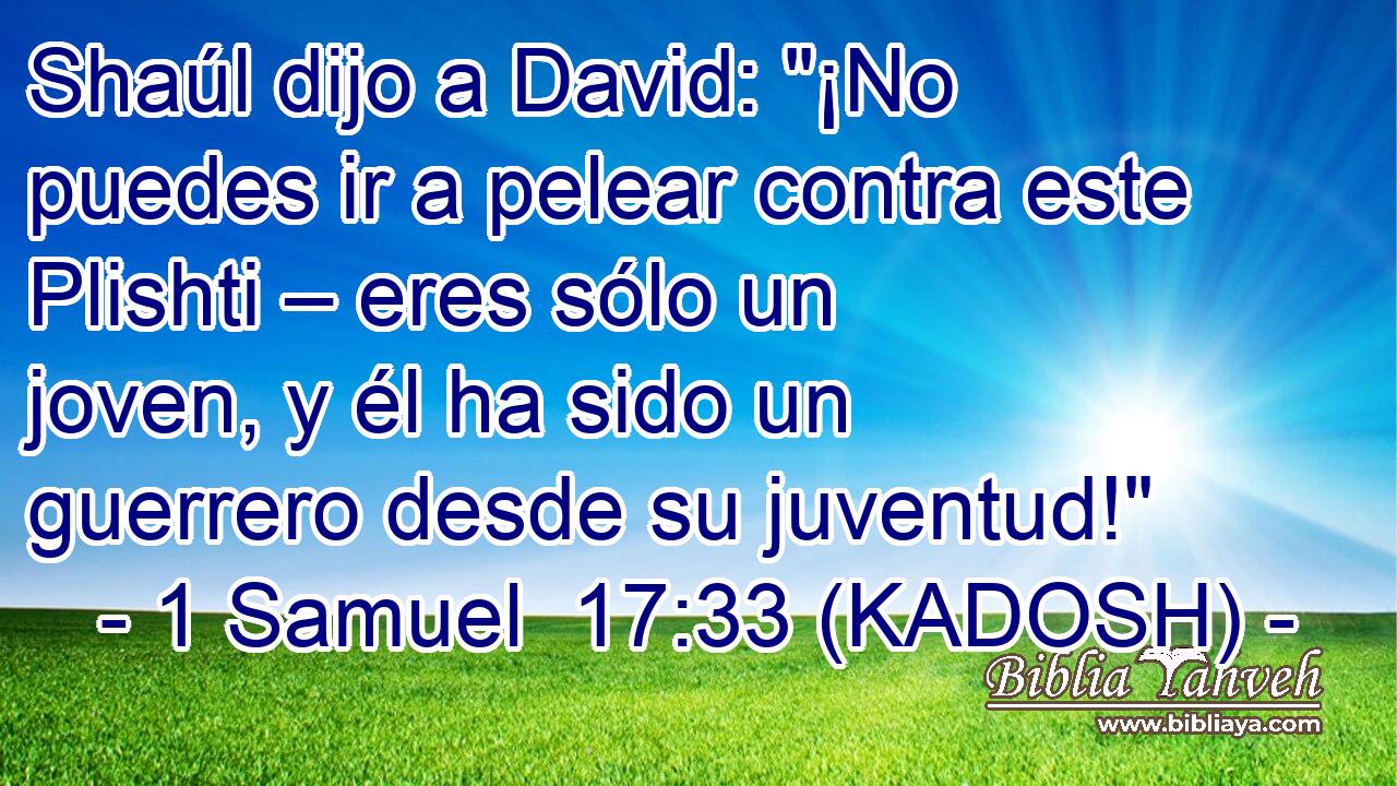  Shaúl dijo a David: 