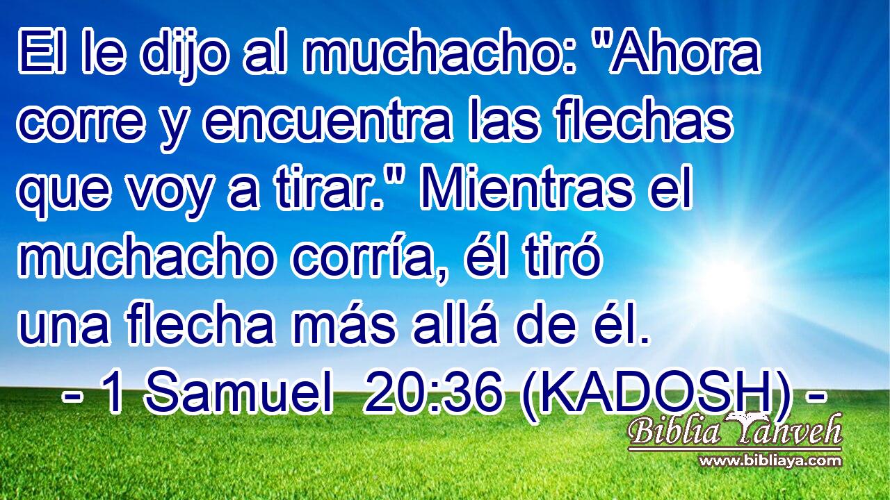  El le dijo al muchacho: 