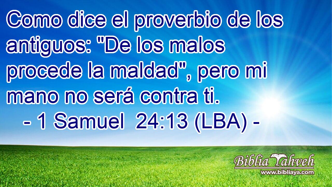 Como dice el proverbio de los antiguos: 