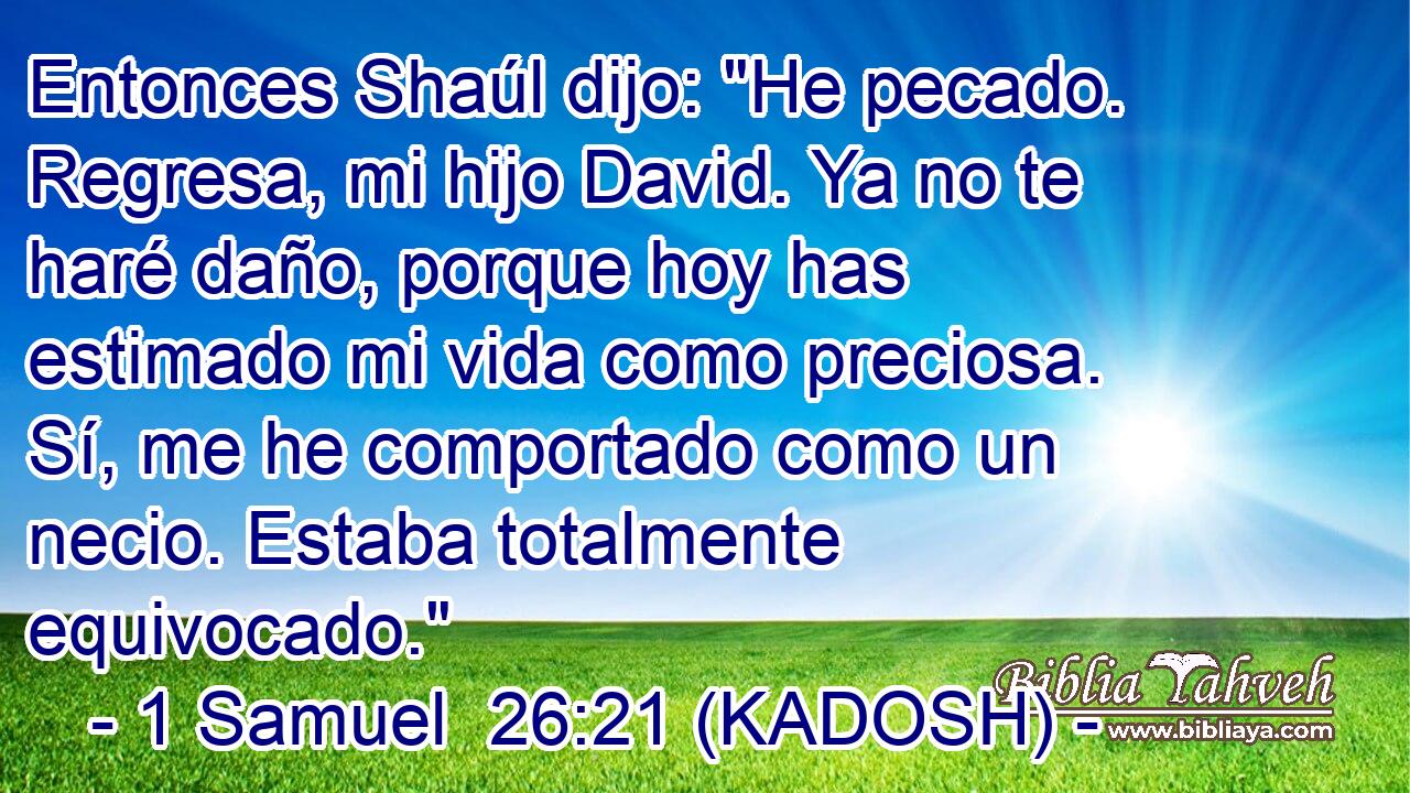  Entonces Shaúl dijo: 