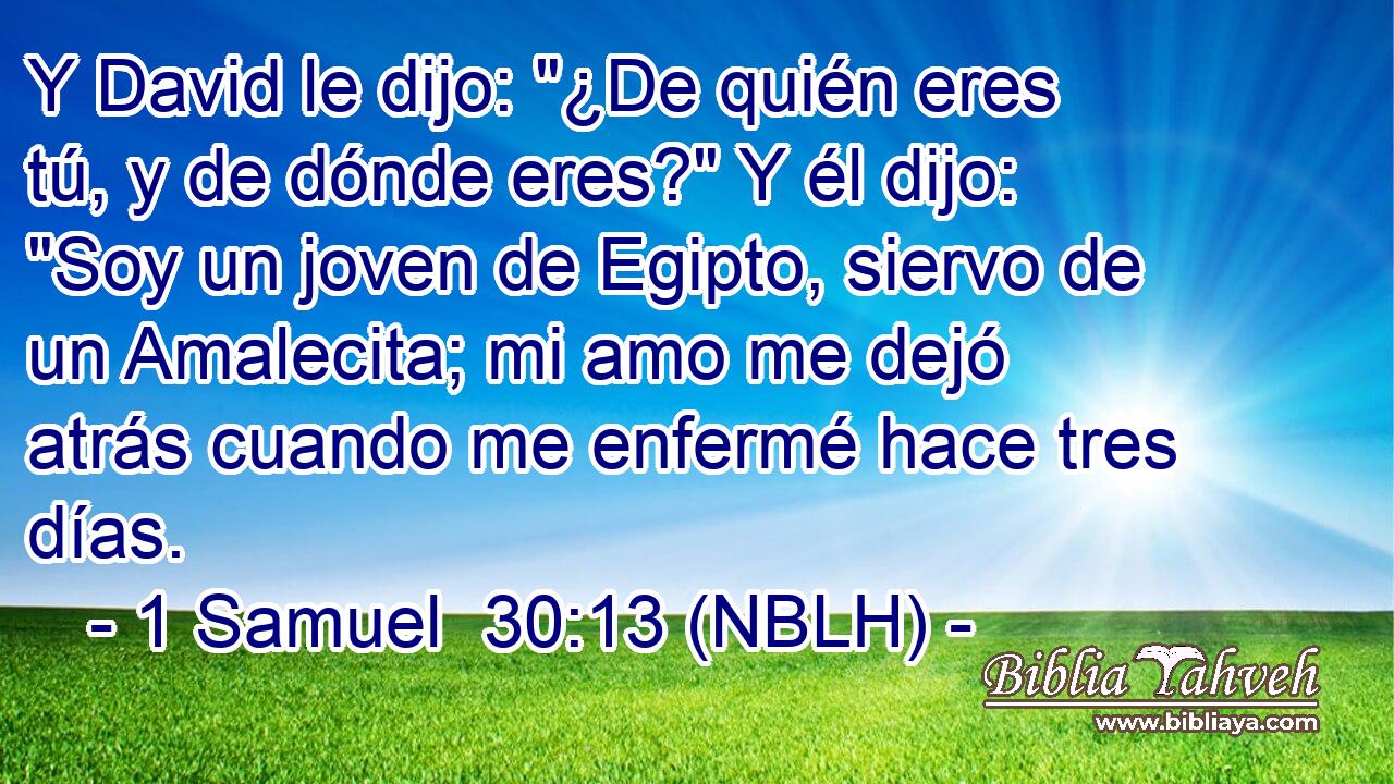  Y David le dijo: 