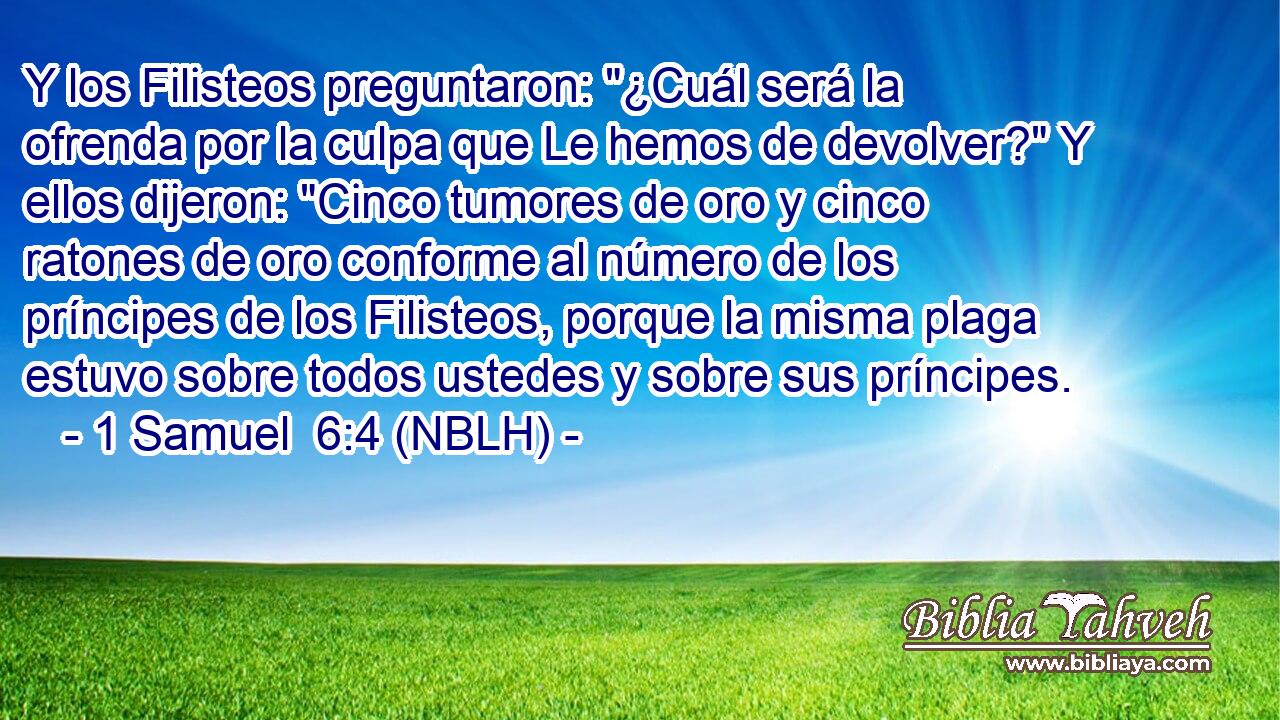 Y los Filisteos preguntaron: 