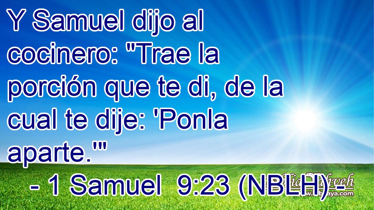  Y Samuel dijo al cocinero: 
