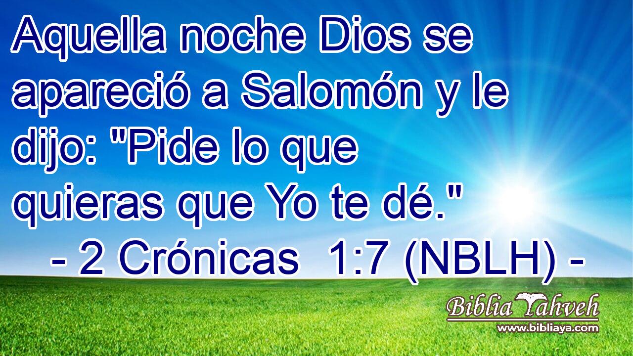 Aquella noche Dios se apareció a Salomón y le dijo: 