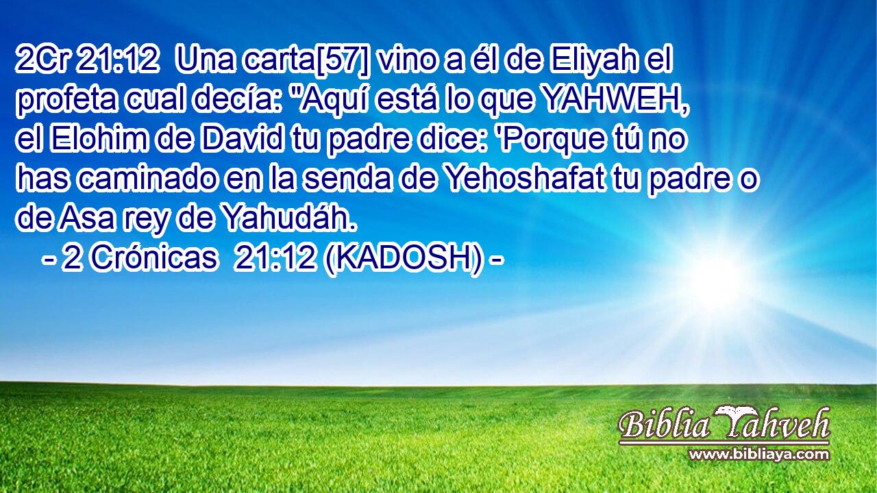  Una carta[57] vino a él de Eliyah el profeta cual decía: 