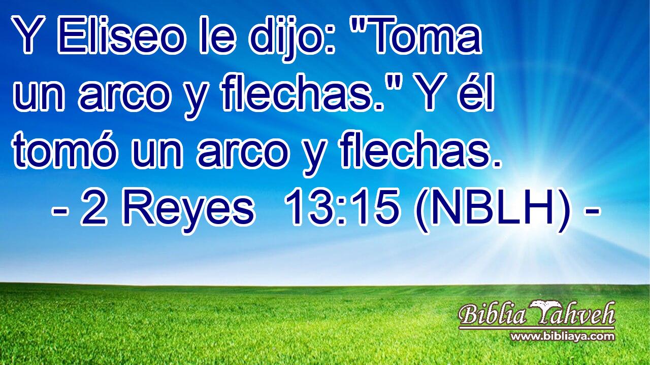  Y Eliseo le dijo: 
