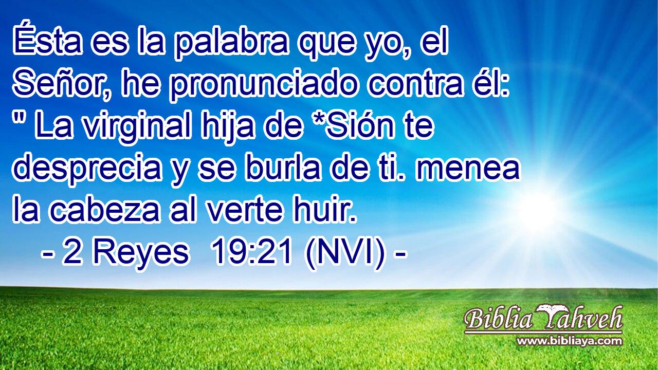  Ésta es la palabra que yo, el Señor, he pronunciado contra él: 