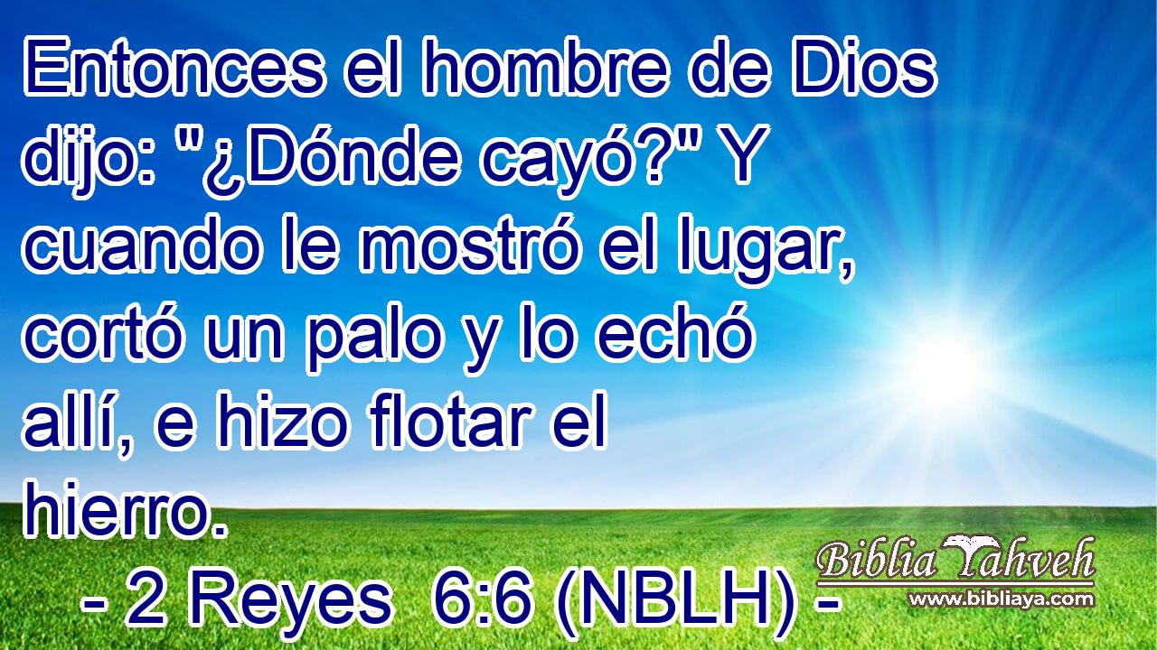  Entonces el hombre de Dios dijo: 