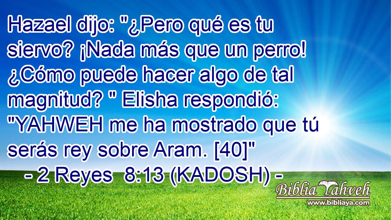  Hazael dijo: 
