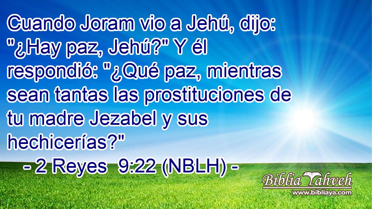  Cuando Joram vio a Jehú, dijo: 