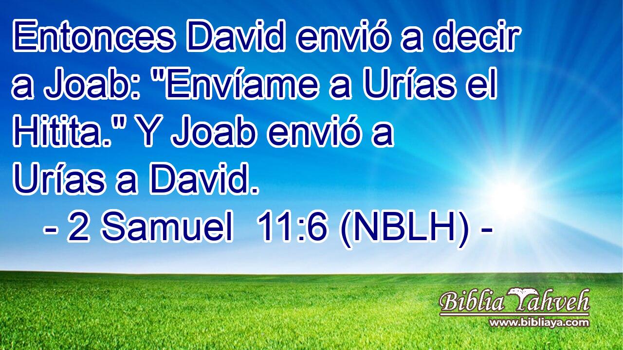 Entonces David envió a decir a Joab: 