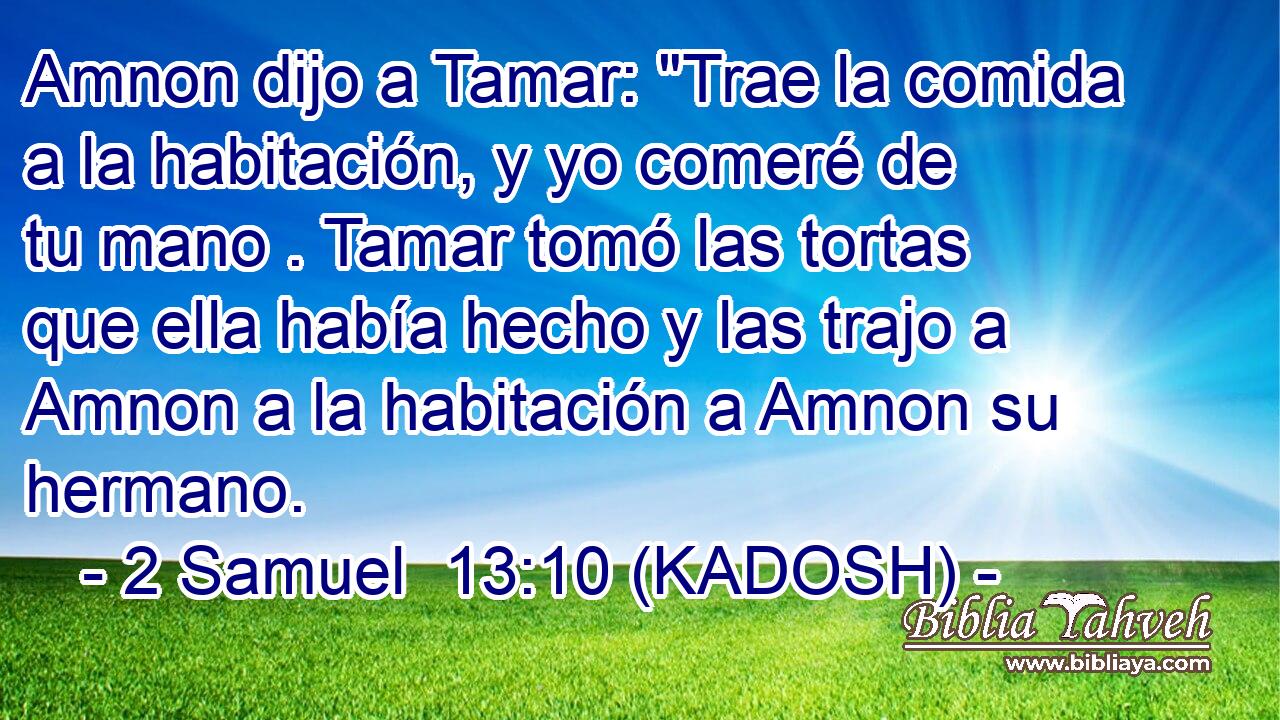  Amnon dijo a Tamar: 