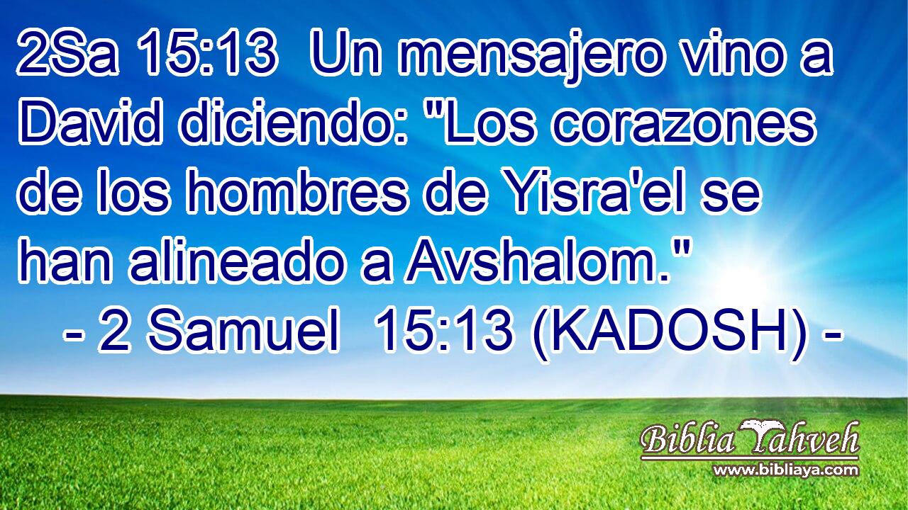  Un mensajero vino a David diciendo: 