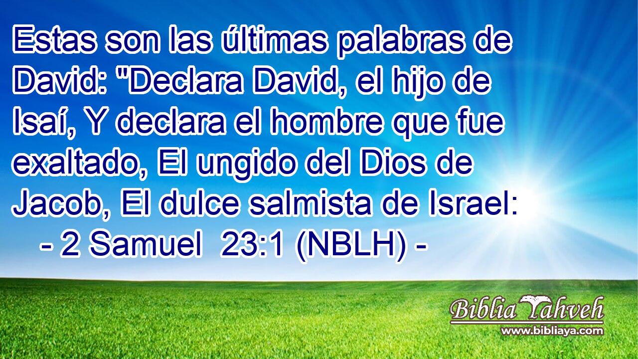  Estas son las últimas palabras de David: 