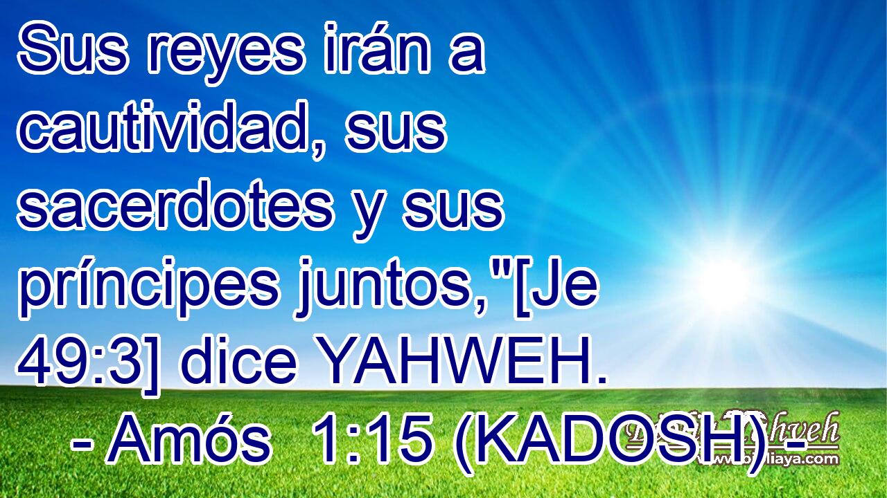 Sus reyes irán a cautividad, sus sacerdotes y sus príncipes juntos,