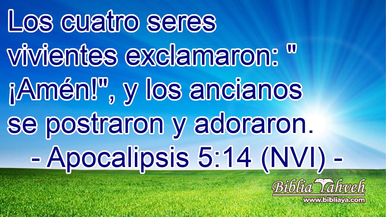  Los cuatro seres vivientes exclamaron: 